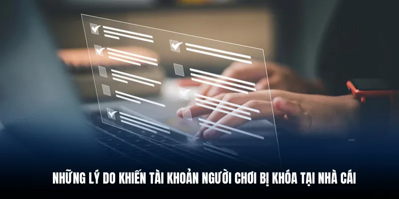 Những lý do khiến tài khoản người chơi bị khóa tại nhà cái.